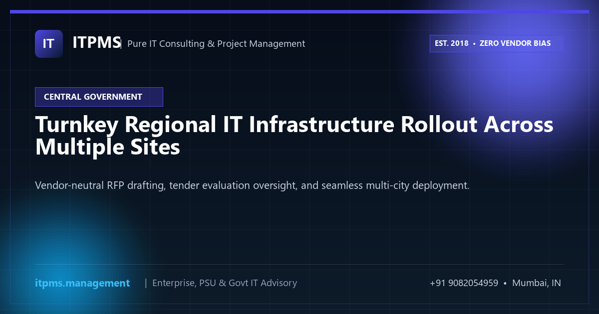 Turnkey Regional Office IT Infrastructure Rollout for a Central Government Department