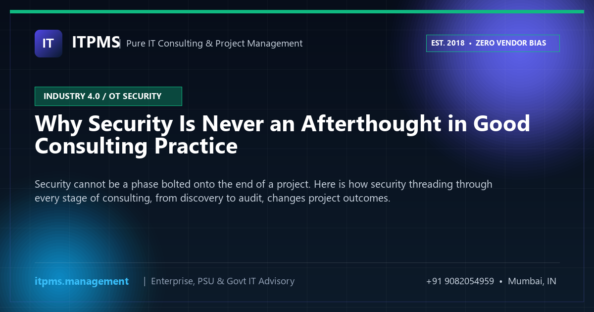 Why Security Is Never an Afterthought in Good Consulting Practice